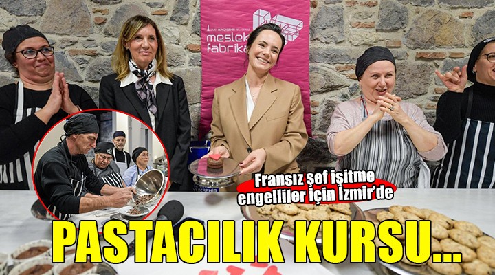 Fransız şeften işitme engellilere pastacılık kursu