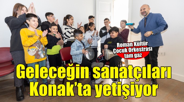 Geleceğin sanatçıları Konak’ta yetişiyor