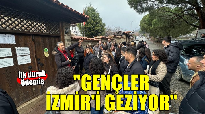 Gençler İzmir i keşfediyor