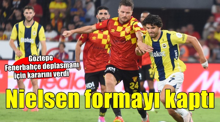 Göztepe de Nielsen formayı kaptı