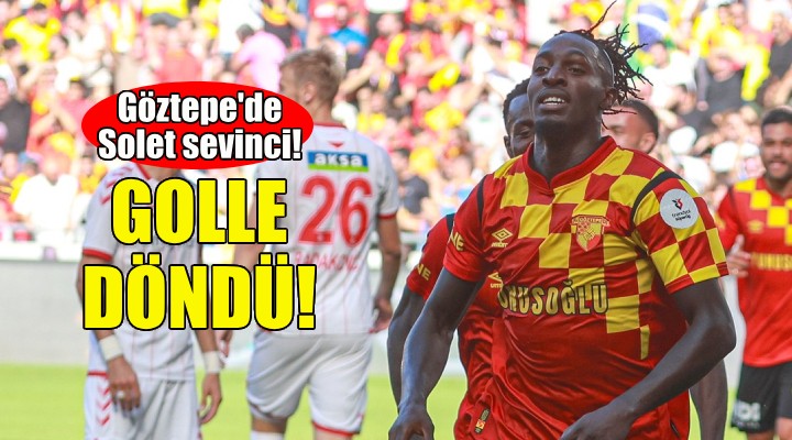 Göztepe de Solet golle döndü!