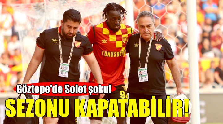 Göztepe de Solet şoku... Sezonu kapatabilir!