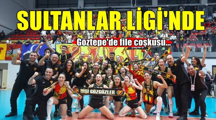 Göztepe de Sultanlar Ligi coşkusu