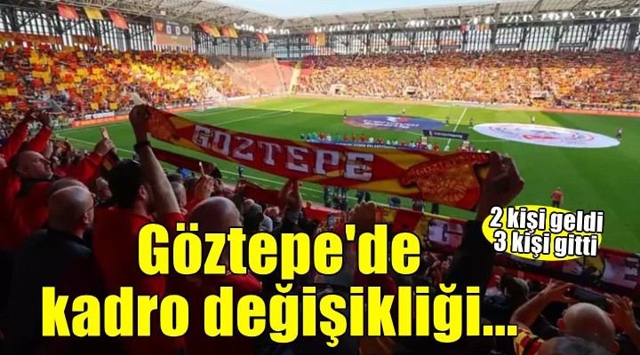 Göztepe de kadro değişikliği