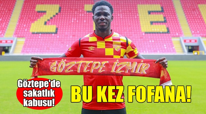 Göztepe de sakatlık kabusu... Bu kez Fofana!