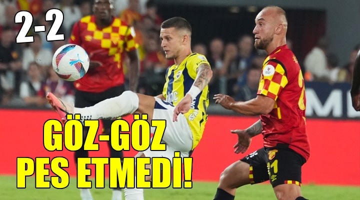 Göztepe puanı 90+5 te kurtardı...