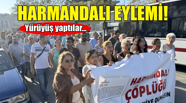 Harmandalı eylemi... Yürüyüş yaptılar!