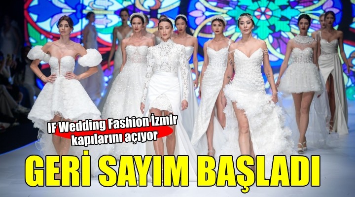 IF Wedding Fashion İzmir 19 Kasım’da kapılarını açıyor