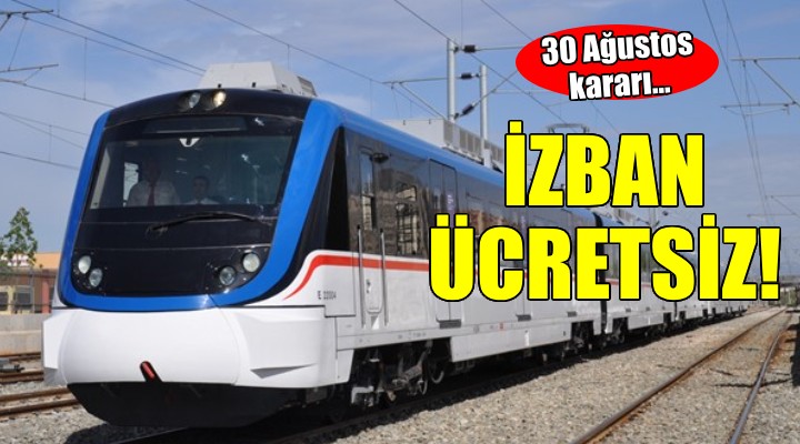 İZBAN 30 Ağustos ta ücretsiz...