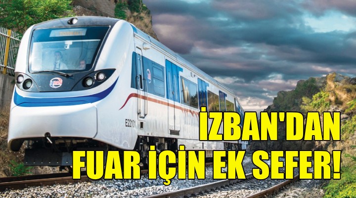 İZBAN dan İzmir Fuarı için ek sefer!