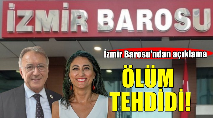 İzmir Barosu başkanı ve genel sekreterine ölüm tehdidi!