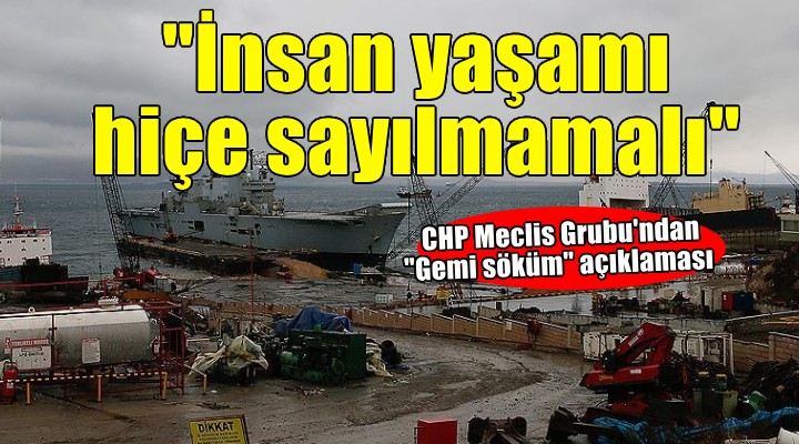 İzmir Büyükşehir Belediye Meclisi CHP Grubu’ndan  Gemi söküm tesisleri  açıklaması...