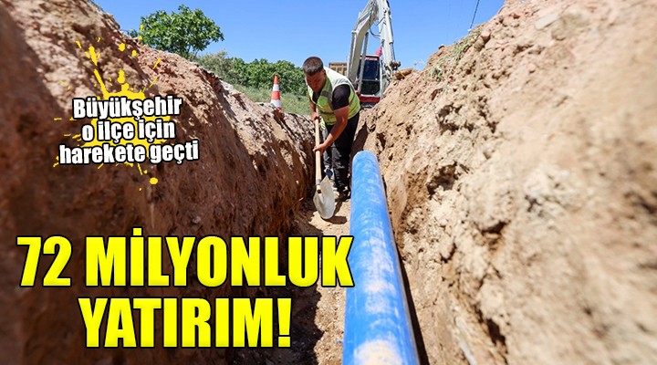 İzmir Büyükşehir den 72 milyon liralık içme suyu yatırımı...