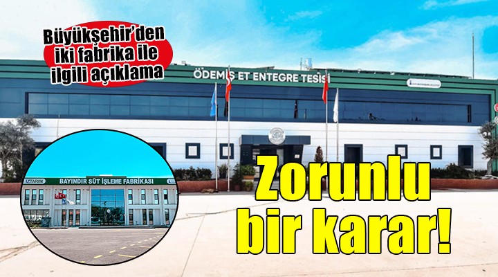 İzmir Büyükşehir den  Bayındır ve Ödemiş fabrikaları  açıklaması...