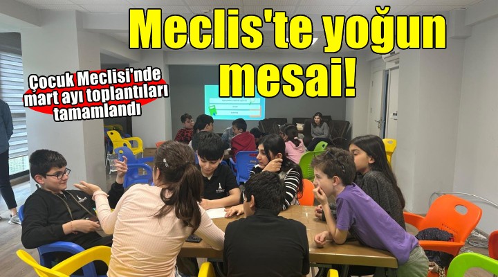 İzmir Çocuk Meclisi’nde yoğun mesai