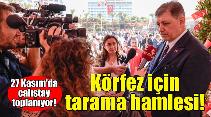 İzmir Körfezi için tarama hamlesi... 27 Kasım da çalıştay toplanıyor!