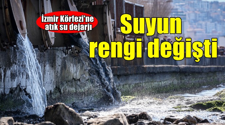 İzmir Körfezi nde atık su deşarjı... Suyun rengi değişti!