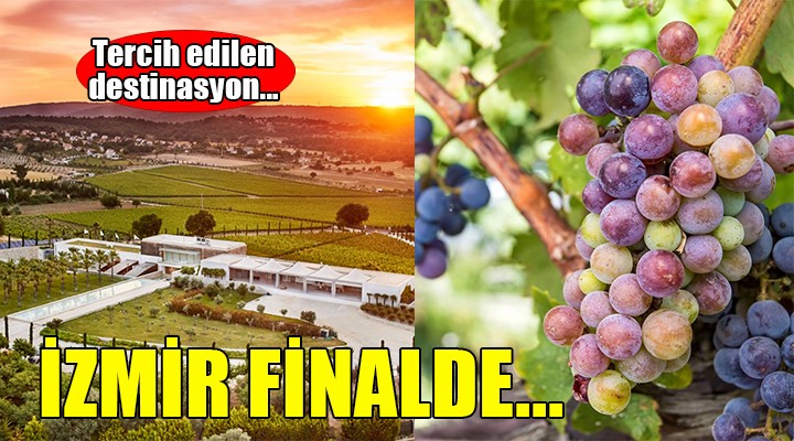 İzmir  Tercih Edilen Destinasyon  olmak için finalde...