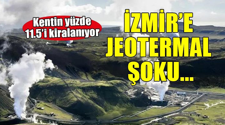 İzmir Valiliği nden şok jeotermal kararı...