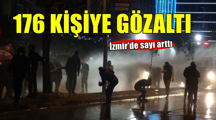 İzmir de gözaltı sayısı 176 ya yükseldi