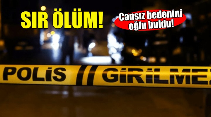 İzmir de 45 yaşındaki annenin sır ölümü!