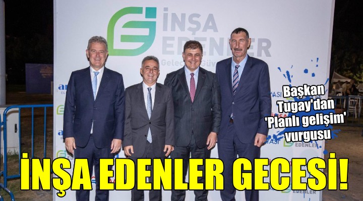 İzmir de  İnşa Edenler  gecesi...