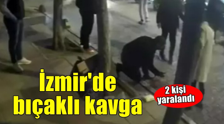 İzmir de bıçaklı kavga: 2 yaralı