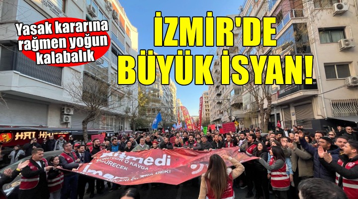 İzmir de büyük isyan!