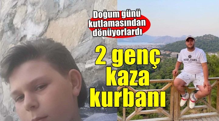 İzmir de doğum günü kutlaması dönüşü kaza: 2 ölü, 1 yaralı