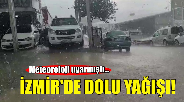 İzmir de dolu yağışı!