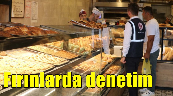 İzmir de fırınlarda denetim