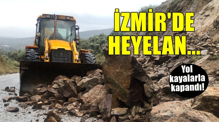 İzmir de heyelan... Karayolu kaya parçaları ile kapandı!