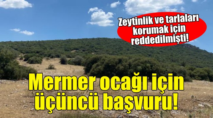 İzmir'de mermer ocağı için üçüncü başvuru!