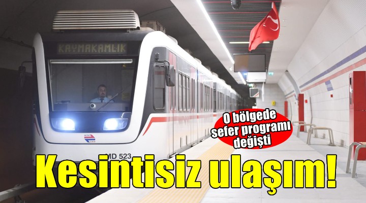 İzmir de metronun sefer programında değişiklik!