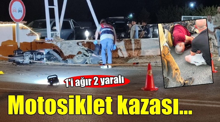 İzmir de motosiklet kazası: 1 i ağır 2 yaralı