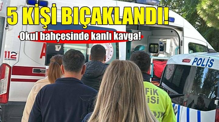 İzmir de okul bahçesinde dehşet: 5 kişi bıçaklandı!