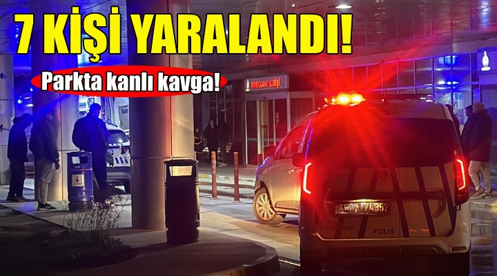 İzmir de parkta kanlı kavga: 7 yaralı!