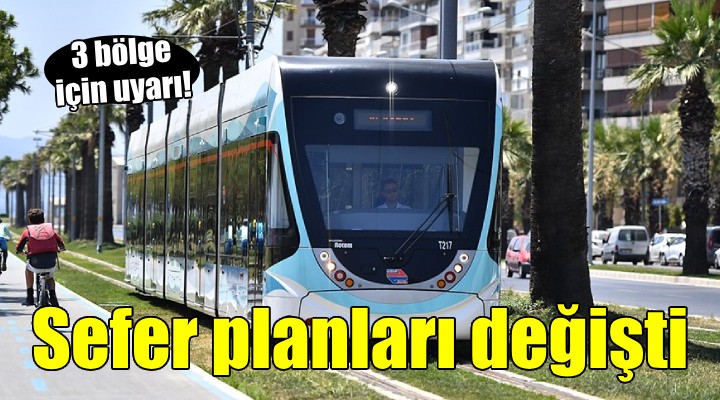 İzmir de sefer planlarında değişiklik