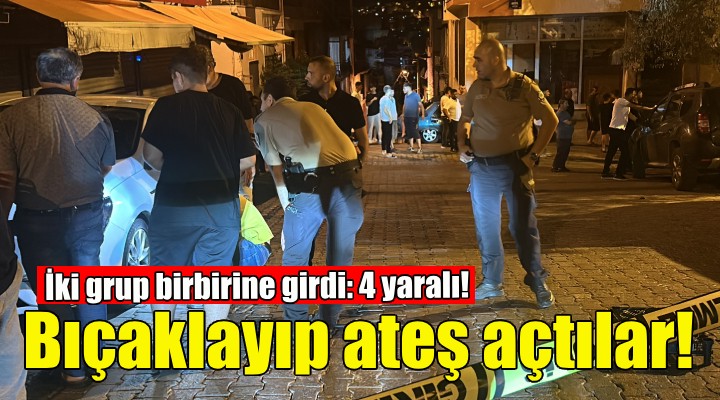 İzmir de silahlı, bıçaklı kavga: 4 yaralı!