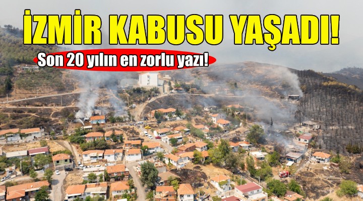 İzmir de son 20 yılın en zorlu yazı!