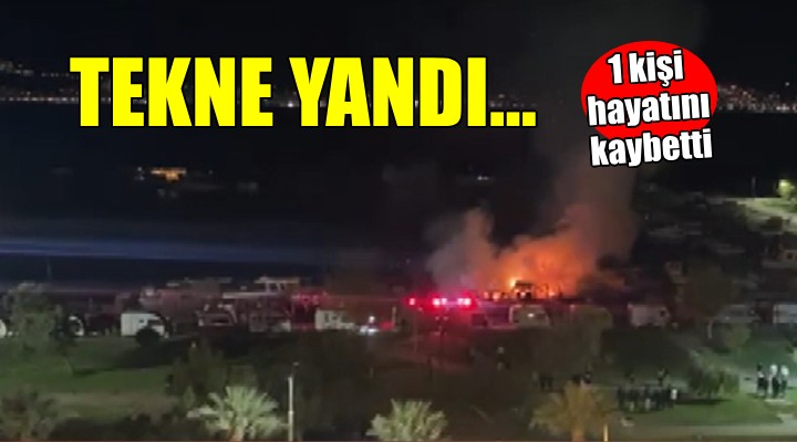 İzmir de tekne alev aldı... 1 ölü!