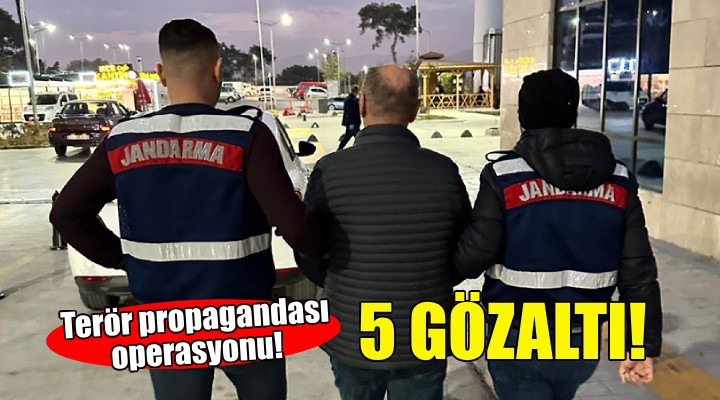 İzmir de terör propagandasına 5 gözaltı!