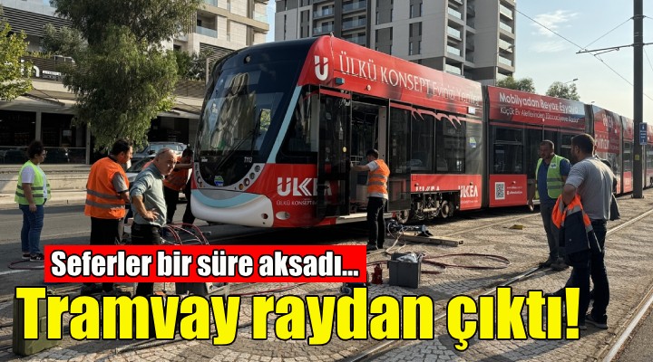 İzmir de tramvay raydan çıktı!