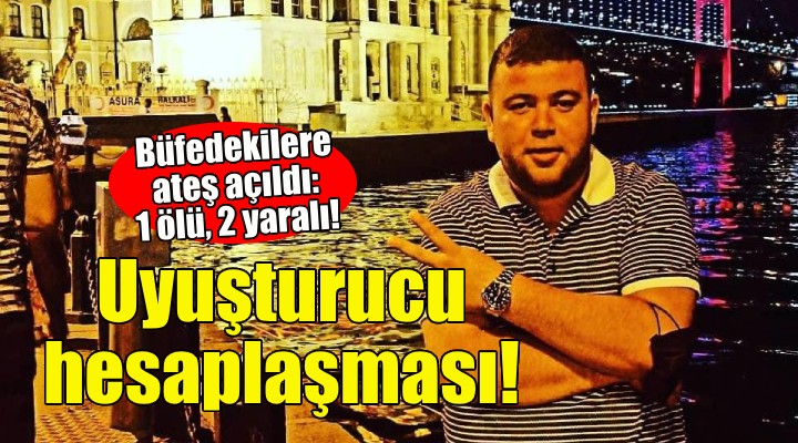 İzmir de uyuşturucu hesaplaşması: 1 ölü, 2 yaralı!