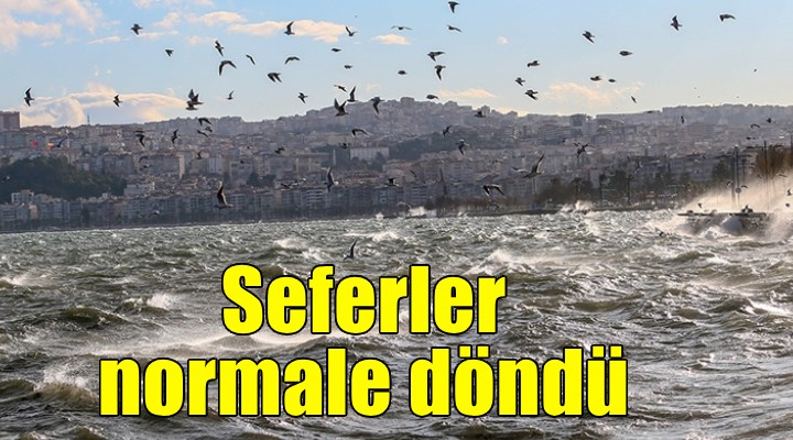 İzmir de vapur seferleri normale döndü