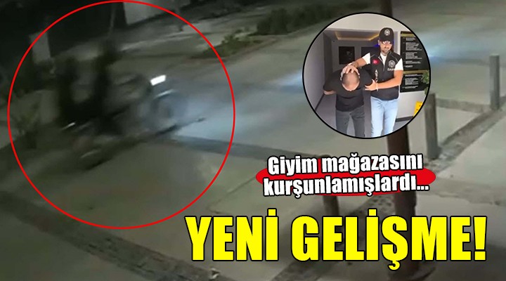 İzmir deki mağaza kurşunlama olayında yeni gelişme...