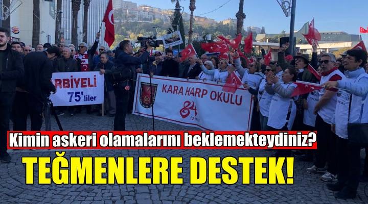 İzmir den teğmenlere destek: Kimin askeri olamalarını beklemekteydiniz?