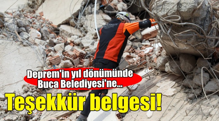 İzmir depreminin yıl dönümünde Buca Belediyesi ne teşekkür belgesi!