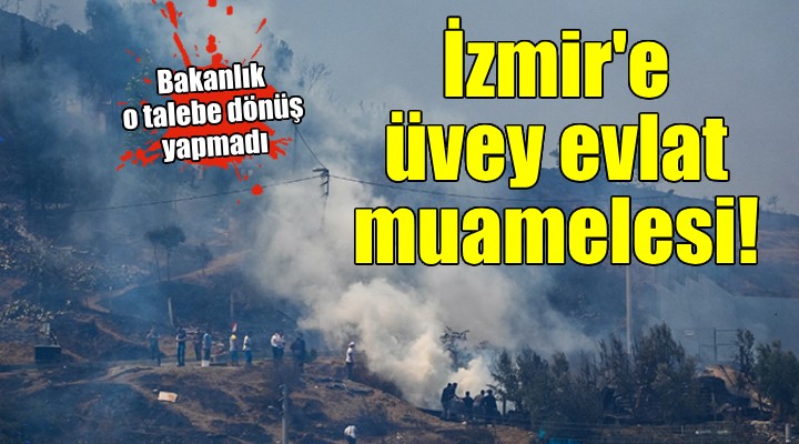 İzmir e üvey evlat muamelesi...