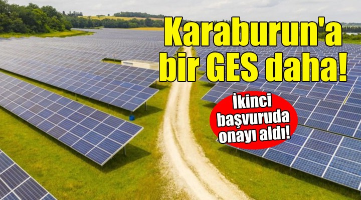 Karaburun daki GES e bakanlıktan onay!